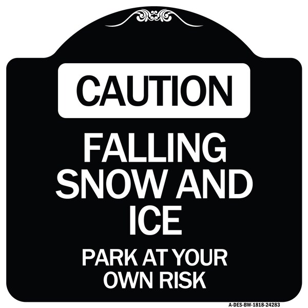 Caution Falling Snow and Ice Park Your Own Risk Heavy-Gauge Aluminum Sign, 18" x 18", BW-1818-24283